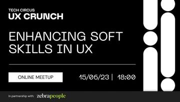 UX Crunch - Enhancing Soft Skills in UX 